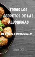 Todos Los Secretos de Las Albondigas