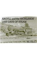 Argyll and the Highlands Last Days of Steam