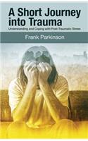 A Short Journey into Trauma: Understanding and Coping with Post-Traumatic-Stress