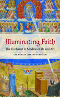 Illuminating Faith: The Eucharist in Medieval Life and Art