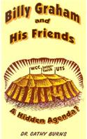 Billy Graham and His Friends: A Hidden Agenda?