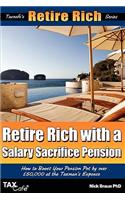 Retire Rich with a Salary Sacrifice Pension