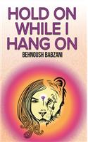 Hold on While I Hang on