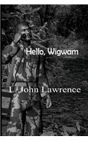 Hello, Wigwam