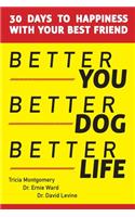 Better You, Better Dog, Better Life