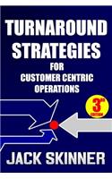 Turnaround Strategies for Customer Centric Operations