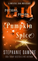 Potions, Poison, and Pumpkin Spice: A Paranormal Cozy Mystery