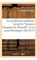 Les Prédictions Modernes Devant La Semaine Liturgique de Marseille Et Un Savant Théologien