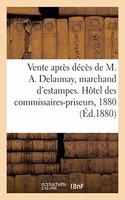 Vente Après Décès de M. Alexandre Delaunay, Marchand d'Estampes, Estampes Anciennes Et Modernes