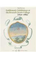 Emblematic Exhibitions (Affixiones) at the Brussels Jesuit College (1630-1685)
