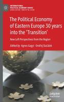 Political Economy of Eastern Europe 30 Years Into the 'Transition'