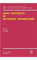 Case Histories in Offshore Engineering