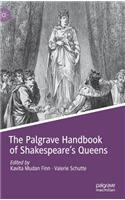 Palgrave Handbook of Shakespeare's Queens