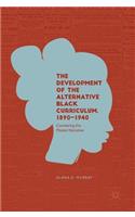 Development of the Alternative Black Curriculum, 1890-1940