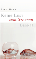 Keine Lust zum Sterben - Band 2