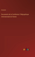 Documents de la Conférence Télégraphique internationale de Vienne