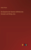 Die Sprache der Gesetze Aelfreds des Grossen und König Jnes