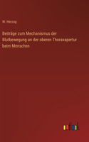 Beiträge zum Mechanismus der Blutbewegung an der oberen Thoraxapertur beim Menschen
