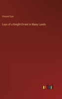 Lays of a Knight-Errant in Many Lands