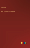 Wild Thoughts in Rhyme