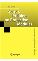 Serre's Problem on Projective Modules