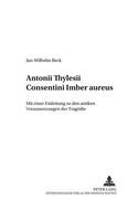 Antonii Thylesii Consentini «Imber aureus»