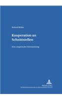 Kooperation an Schnittstellen: Eine Empirische Untersuchung