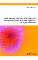 Entwicklung Und Modifikation Des Semantisch-Lexikalischen Systems Im Spracherwerb