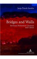 Bridges and Walls: Slovenian Multiethnic Literature and Culture