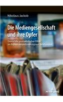 Die Mediengesellschaft und ihre Opfer