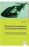 Theoretical Investigation for the Hard Machining