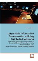 Large-Scale Information Dissemination utilizing Distributed Networks