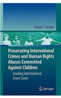 Prosecuting International Crimes and Human Rights Abuses Committed Against Children