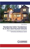 Residential Attic Ventilation in a Hot and Humid Climate