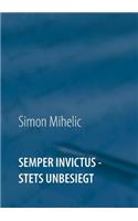 Semper Invictus - stets unbesiegt