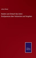 Studien zum Entwurf des österr. Strafgesetzes über Verbrechen und Vergehen
