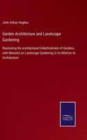 Garden Architecture and Landscape Gardening