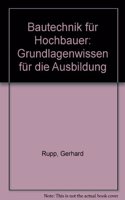 Bautechnik Fur Hochbauer: Fachwissen Fur Die Aus- Und Weiterbildung