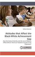 Attitudes That Affect the Black-White Achievement Gap