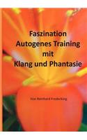 Faszination Autogenes Training mit Klang und Phantasie