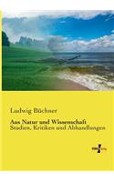 Aus Natur und Wissenschaft