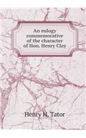 An eulogy commemorative of the character of Hon. Henry Clay