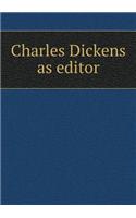 Charles Dickens as Editor