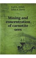 Mining and Concentration of Carnotite Ores
