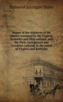 Report of the resources of the country traversed by the Virginia, Kentucky and Ohio railroad, and the Paris, Georgetown and Frankfort railroad, in the states of Virginia and Kentucky