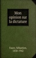 Mon opinion sur la dictature
