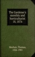 Gardener's monthly and horticulturist