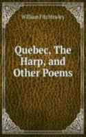 Quebec, The Harp, and Other Poems