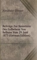 Beitrage Zur Kenntniss Des Erdbebens Von Belluno Vom 29. Juni 1873 (German Edition)