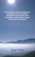 Die Schweizerische Eisenbahnrente: Rechtlich Und Wirtschaftlich Dargestellt Und Verglichen Mit Verwandten Institutionen Anderer Lander (German Edition)